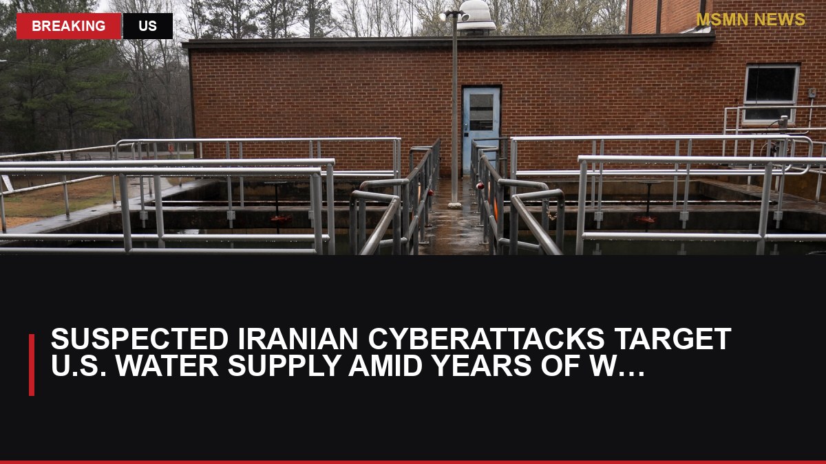Suspected Iranian Cyberattacks Target U.S. Water Supply Amid Years of Warnings: MSMN News — image from NYT US