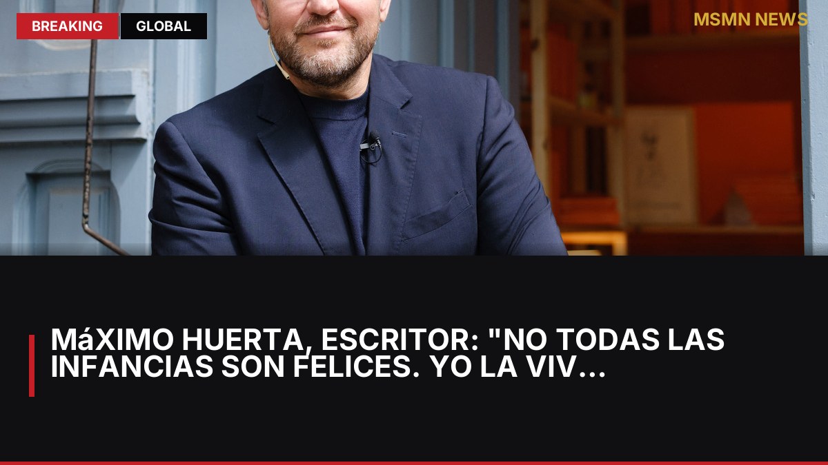 Máximo Huerta, escritor: "No todas las infancias son felices. Yo la viví con miedo, miedo a que sonaran las ll: MSMN News — image from Clarin Argentina