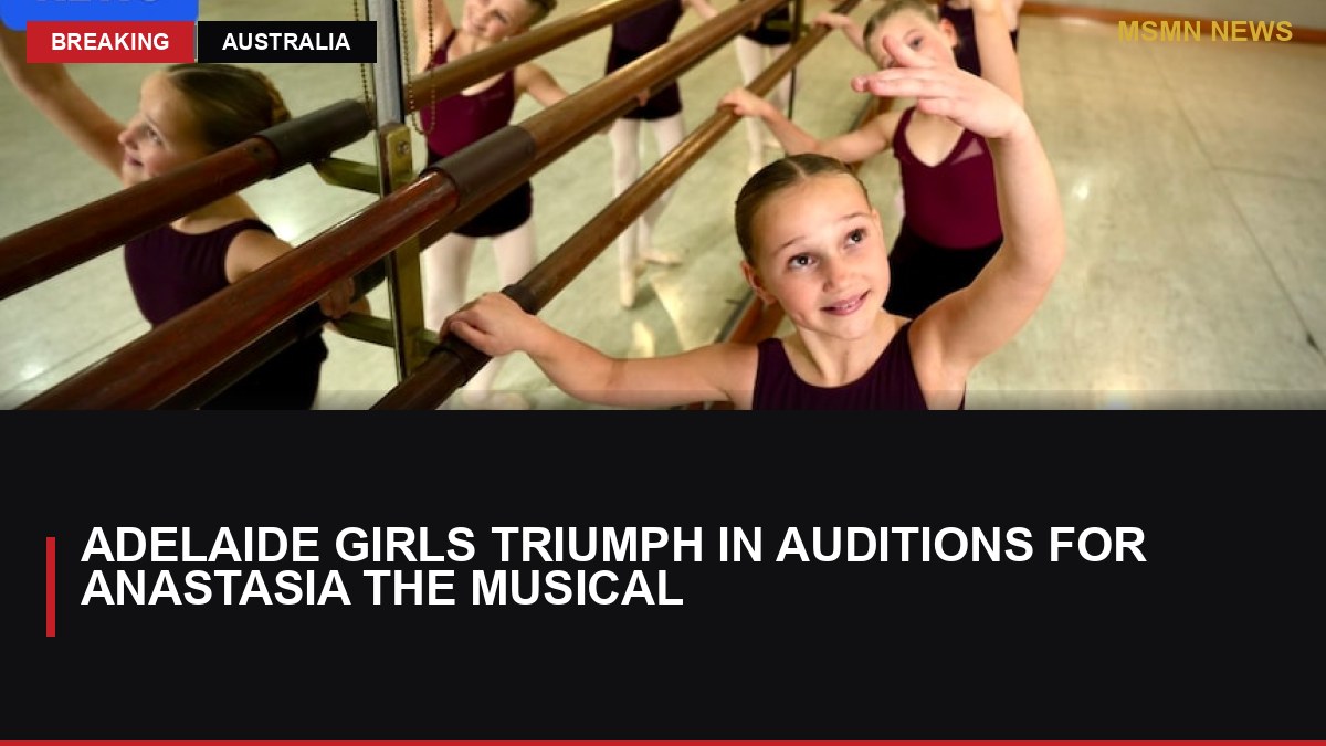 Adelaide Girls Triumph in Auditions for Anastasia the Musical: MSMN News — image from ABC Australia