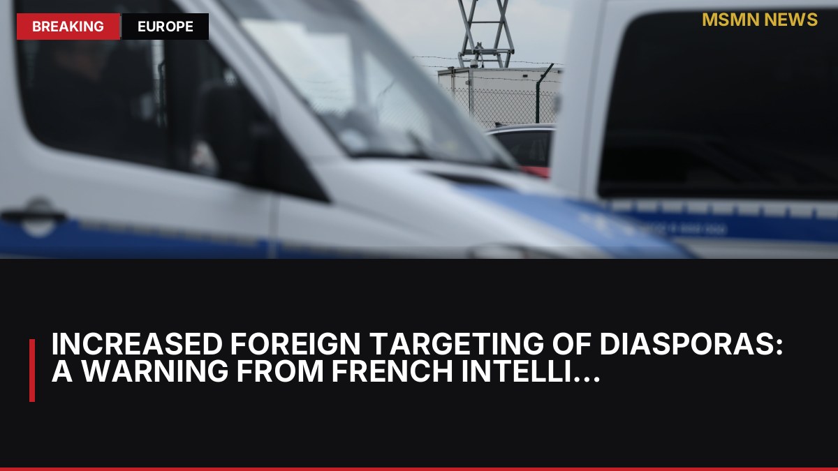 Increased Foreign Targeting of Diasporas: A Warning from French Intelligence Chief: MSMN News — image from The National UAE