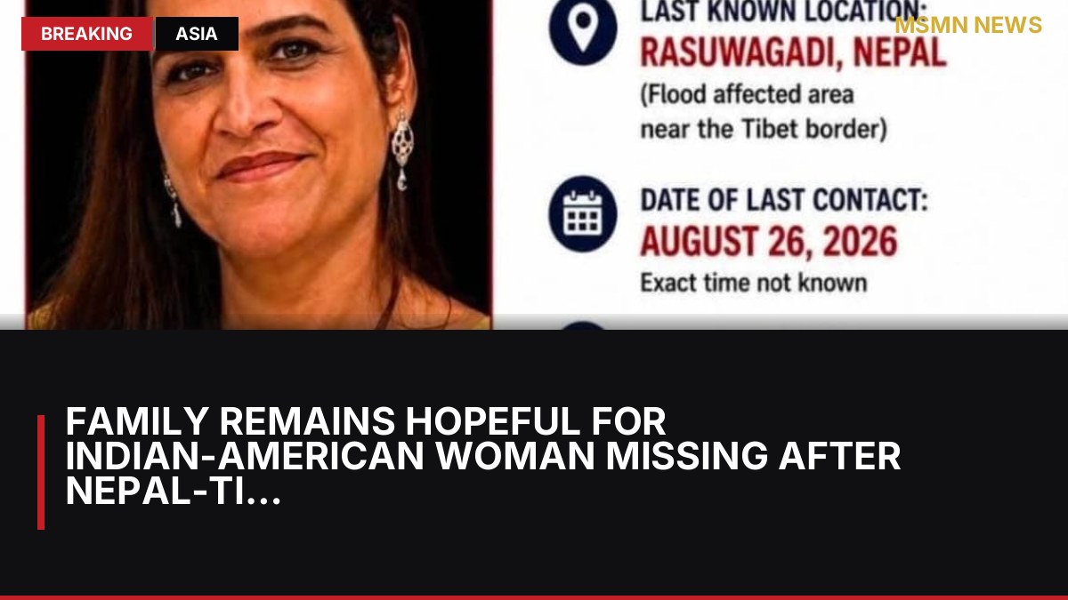 Family Remains Hopeful for Indian-American Woman Missing After Nepal-Tibet Floods: MSMN News — image from The National UAE