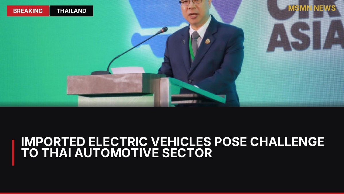 Imported Electric Vehicles Pose Challenge to Thai Automotive Sector: MSMN News — image from Bangkok Post