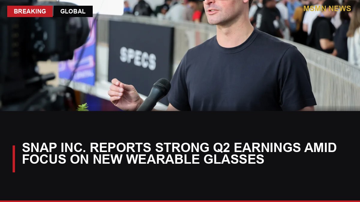 Snap Inc. Reports Strong Q2 Earnings Amid Focus on New Wearable Glasses: MSMN News — image from Hollywood Reporter