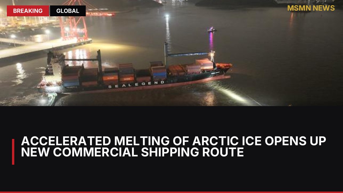 Accelerated melting of Arctic ice opens up new commercial shipping route: MSMN News — image from Le Monde English