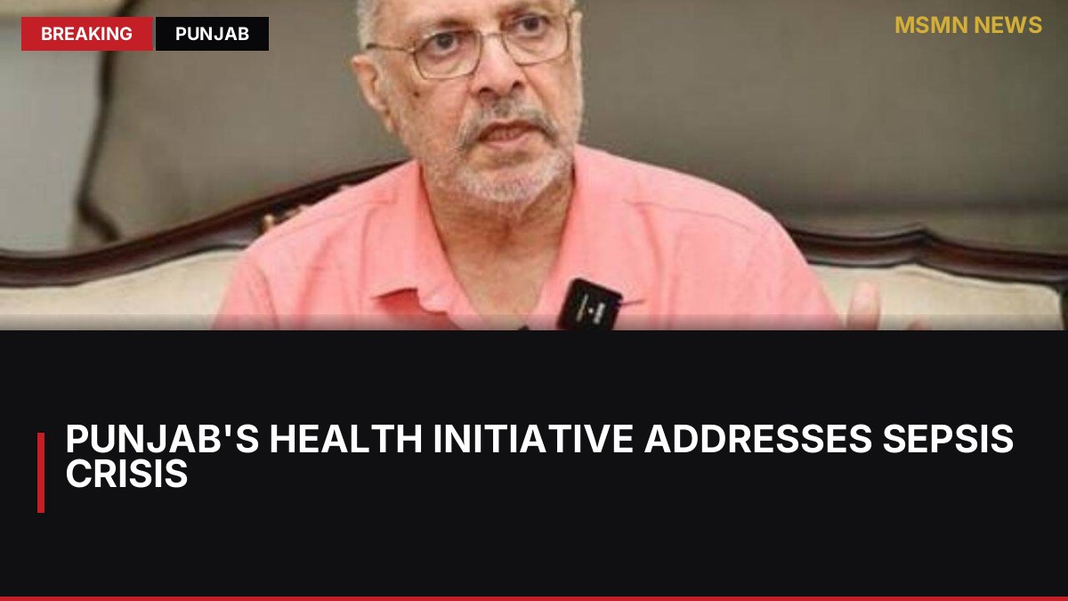 Punjab's Health Initiative Addresses Sepsis Crisis: MSMN News — image from Times of India