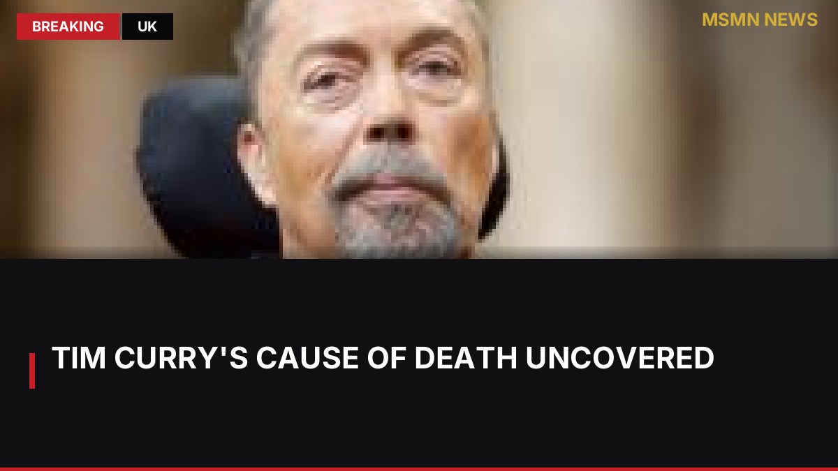 Tim Curry's Cause of Death Uncovered: MSMN News — image from BBC UK