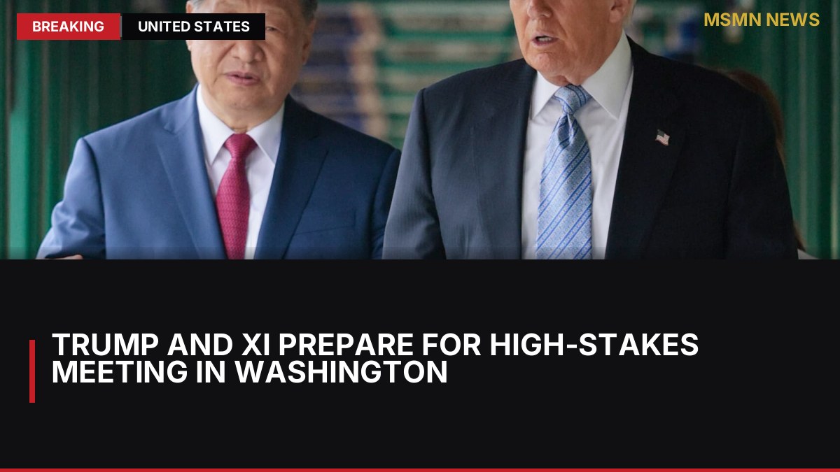 Trump and Xi Prepare for High-Stakes Meeting in Washington: MSMN News — image from CNBC Top News