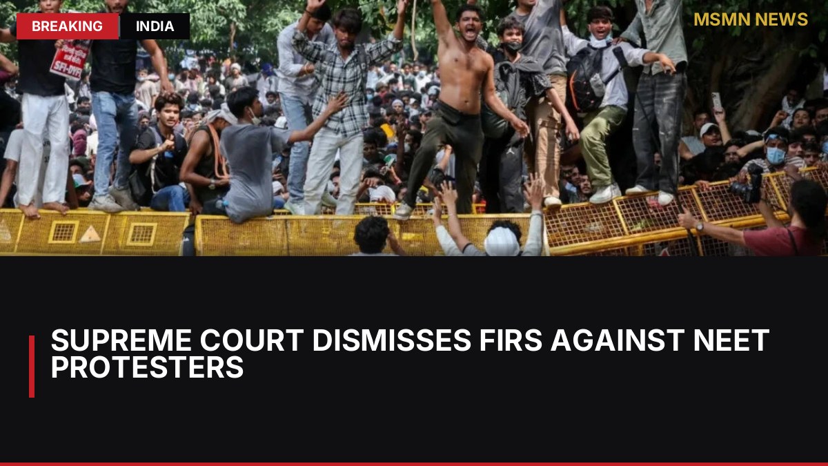 Supreme Court Dismisses FIRs Against NEET Protesters: MSMN News — image from Times of India