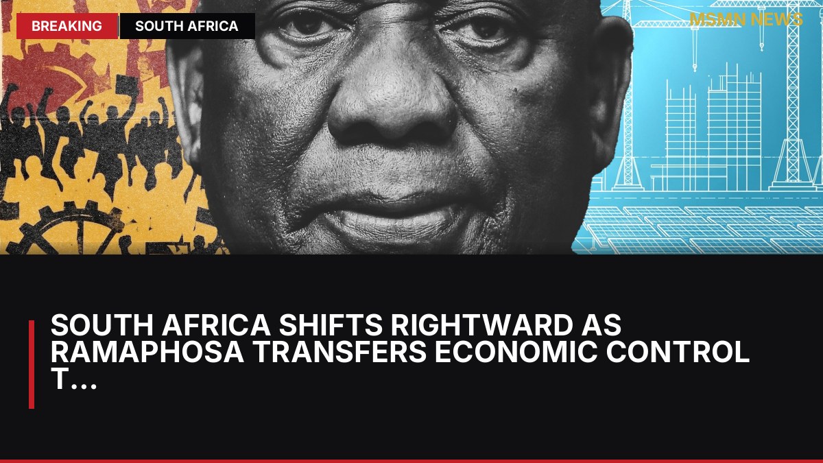 South Africa Shifts Rightward as Ramaphosa Transfers Economic Control to Private Sector: MSMN News — image from Daily Maverick SA