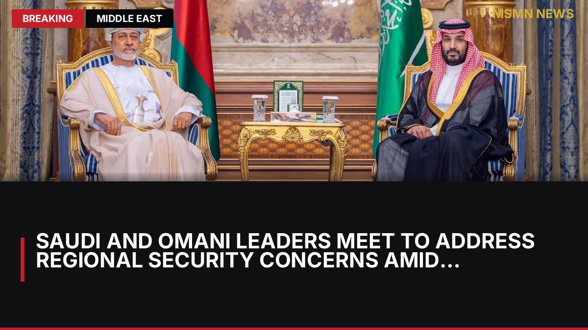 Saudi and Omani Leaders Meet to Address Regional Security Concerns Amid Escalating Tensions: MSMN News — image from The National UAE