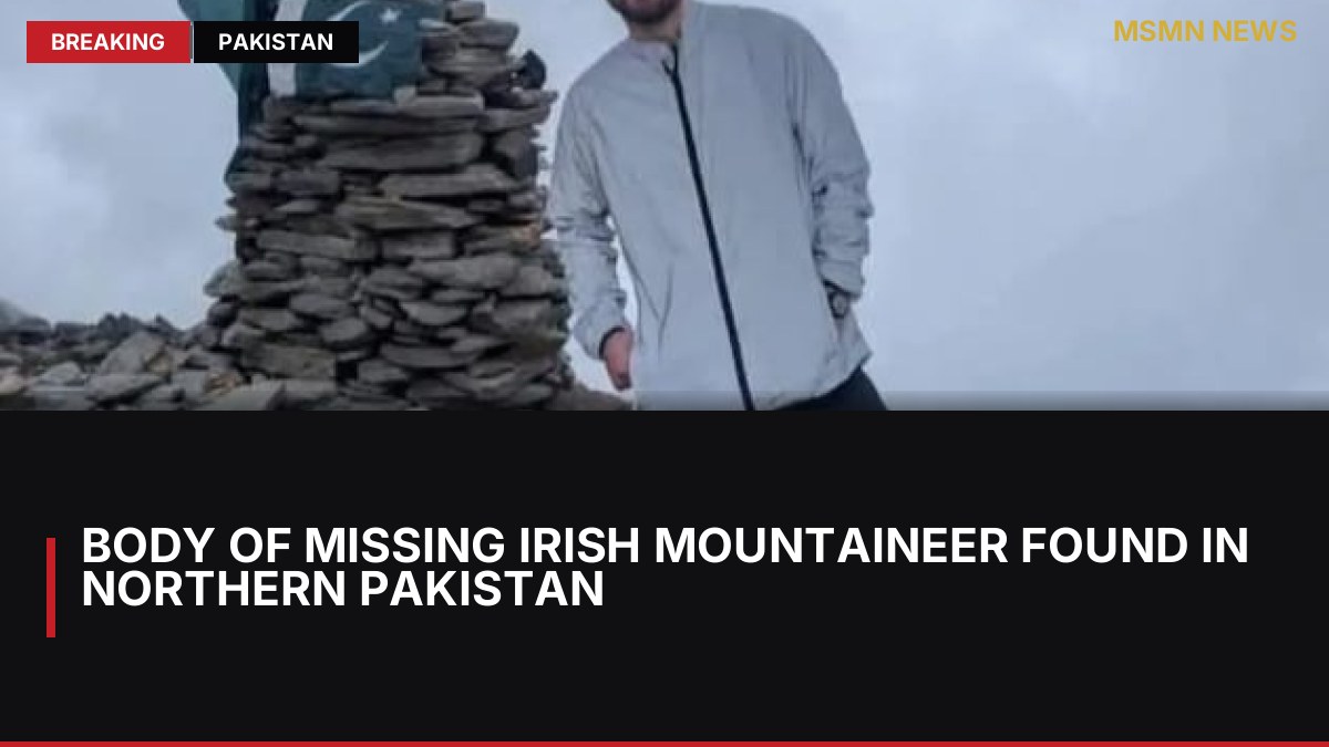 Body of Missing Irish Mountaineer Found in Northern Pakistan: MSMN News — image from Irish Times
