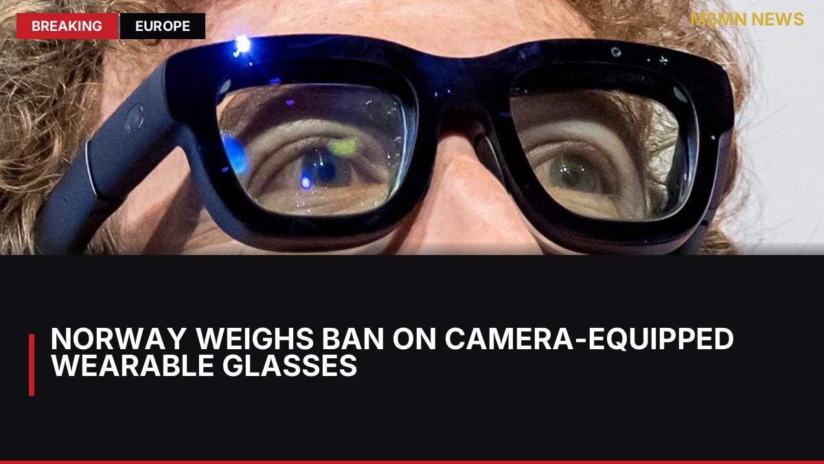 Norway Weighs Ban on Camera-Equipped Wearable Glasses: MSMN News — image from TechCrunch