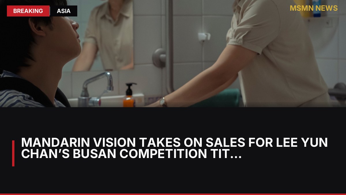 Mandarin Vision Takes On Sales For Lee Yun Chan’s Busan Competition Title ‘To Be Ordinary’: MSMN News — image from Deadline