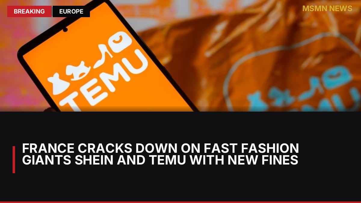 France Cracks Down on Fast Fashion Giants Shein and Temu with New Fines: MSMN News — image from RTE News