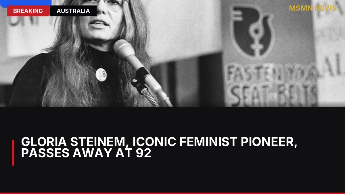 Gloria Steinem, Iconic Feminist Pioneer, Passes Away at 92: MSMN News — image from ABC Australia