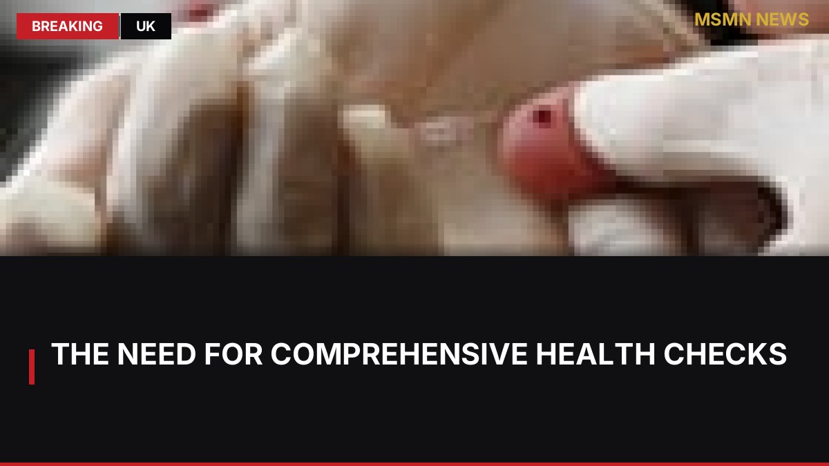 The Need for Comprehensive Health Checks: MSMN News — image from Guardian UK