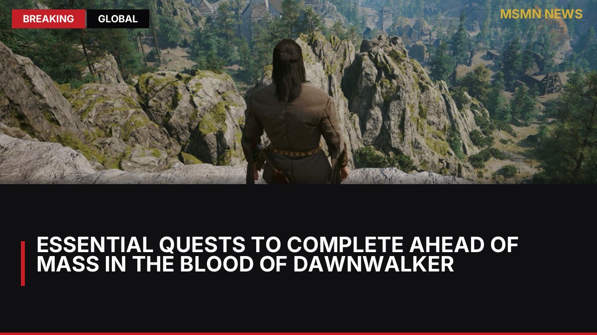 Essential Quests to Complete Ahead of Mass in The Blood of Dawnwalker: MSMN News — image from Polygon