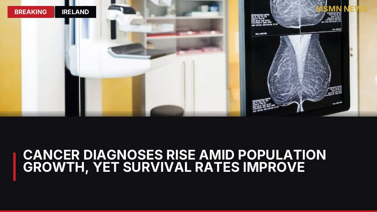Cancer Diagnoses Rise Amid Population Growth, Yet Survival Rates Improve: MSMN News — image from Irish Times