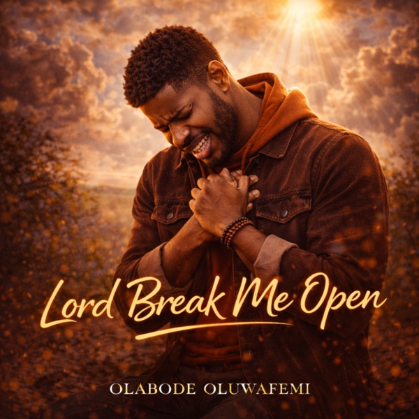 Lord Break Me Open (feat. Eniola Olayemi) - Single