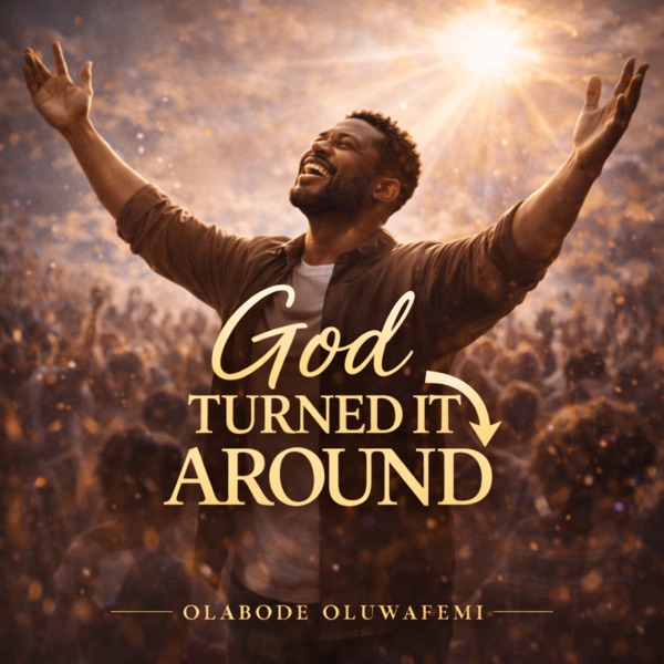 God Turned It Around (feat. Eniola Olayemi) - Single