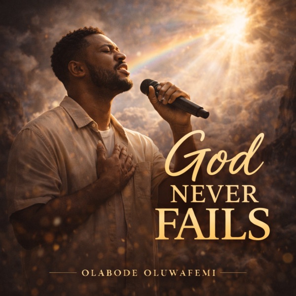 God Never Fails (feat. Eniola Olayemi) - Single