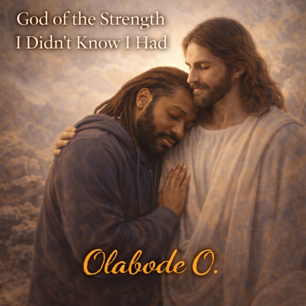 God of the Strength I Didn’t Know I Had (feat. Eniola Olayemi) - Single