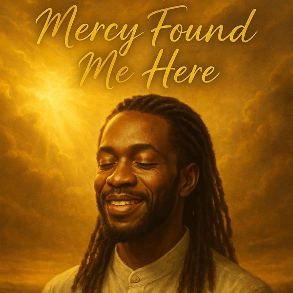 Mercy Found Me Here - Single