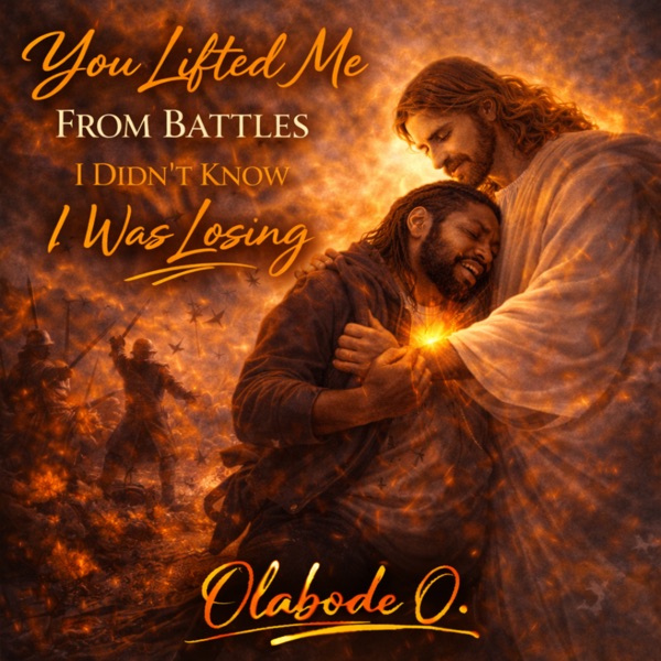 You Lifted Me From Battles I Didn’t Know I Was Losing (feat. Eniola Olayemi) - Single